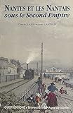 Nantes et les Nantais sous le second Empire