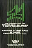 L'apertura dell'area alpina al traffico. Ediz. italiana