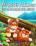 100 Bébés Animaux: Un merveilleux livre de Coloriage