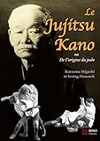 Le jujitsu kano: Ou de l'origine du judo