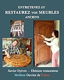 Entretenez et restaurez vos meubles anciens: La restauration