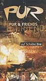 Pur & Friends auf Schalke [VHS]