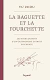 La baguette et la fourchette: Les tribulations d'un