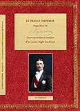 Le Prince impérial, Napoléon IV: Correspondance inédite