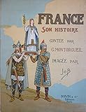 France, son Histoire contée par G. Montorgueil et imagée