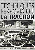Techniques ferroviaires, la traction, Trains de légende,