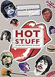 Hot Stuff: Les Rolling Stones en 18 leçons