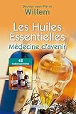 Les huiles essentielles - médecine d'avenir: 29e édition