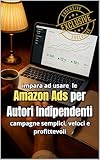 Impara ad usare le Amazon Ads : Una guida per creare