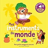 Mes instruments du monde. Vol 1 - Mes petits imagiers