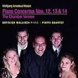 Mozart: Piano Concertos 12 13 & 4: Chamber Version