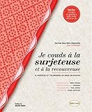 Je couds à la surjeteuse et à la recouvreuse: 16 modèles