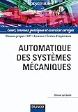 Automatique des systèmes mécaniques: Cours, travaux