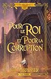 Pour le Roi et pour la Corruption (Edition Relié):