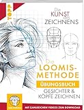 Die Kunst des Zeichnens. Die Loomis-Methode Übungsbuch: