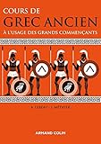 Cours de grec ancien: À l'usage des grands commençants
