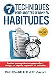 7 Techniques pour Adopter de Bonnes Habitudes: Boostez