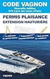 Code Vagnon 2025 - Permis plaisance extension hauturière