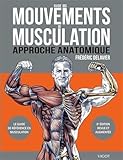 Guide des mouvements de musculation: Approche anatomique