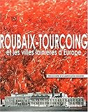 Roubaix-Tourcoing et les villes lainières d'Europe: