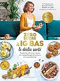 Zéro sucre & IG bas, le déclic santé: Toutes les clés