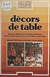Décors de table: Du petit déjeuner au goûter d'enfant,