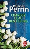 Valerie Perrin Changer L'eau Des Fleurs Poche Livres,