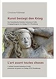 Kunst besiegt den Krieg - L'art avant toutes choses: