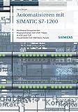 Automatisieren Mit SIMATIC S7-1200: Hardware-komponenten,