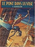Le Pont dans la vase, tome 4