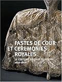 fastes de cour et ceremonies royales: LE COSTUME DE