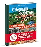 Le Chasseur Français, un siècle au coeur de la vie