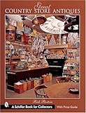 Great Country Store Antiques (Schiffer Book for Collectors)