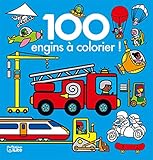 100 images à colorier: Les engins - Dès 2 ans